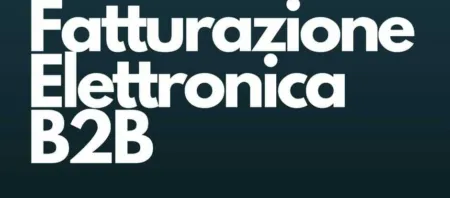 Fatturazione Elettronica B2B, è già realtà. Scopri le novità normative
